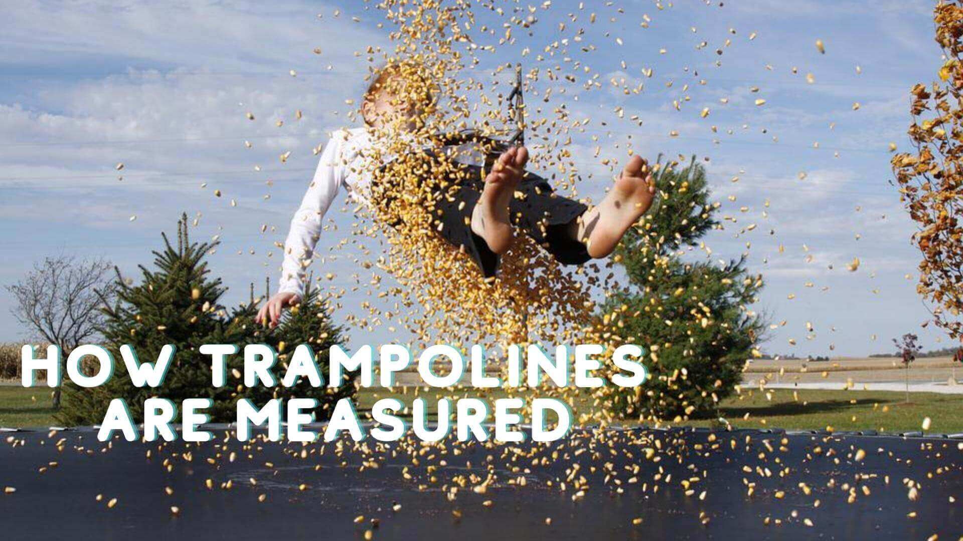 How trampolines are measured