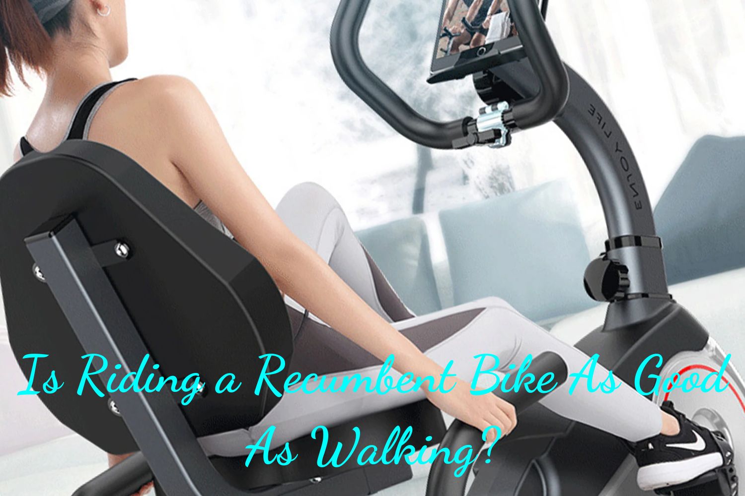 Is Riding a Recumbent Bike As Good As Walking?