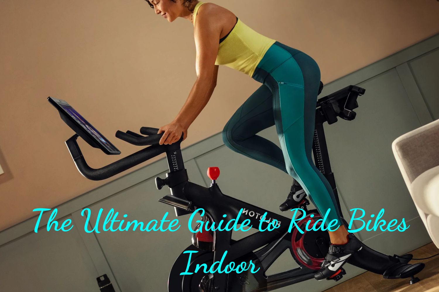 The Ultimate Guide to Ride Bikes Indoor
