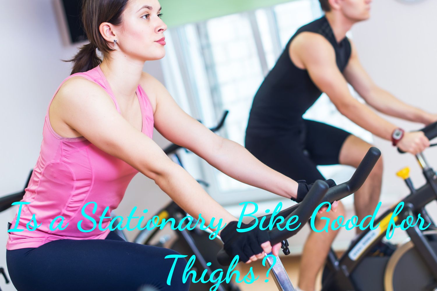Is a Stationary Bike Good for Thighs?