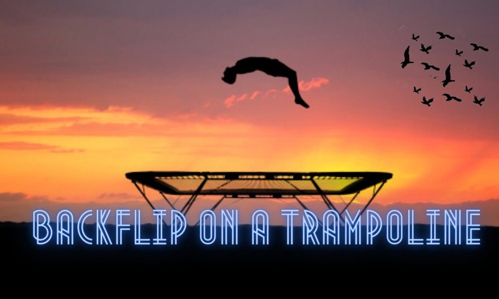 How To Do A Backflip On A Trampoline