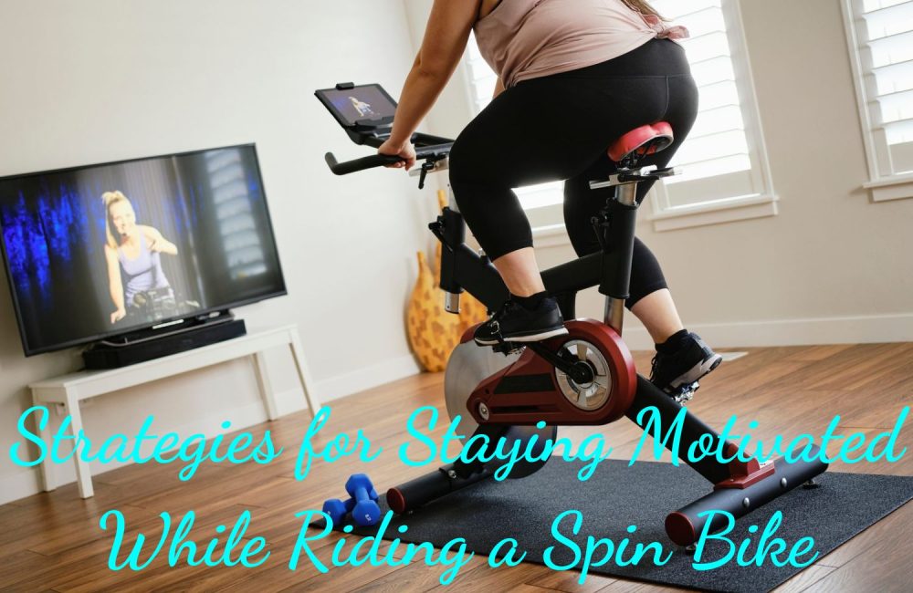 Strategies for Staying Motivated While Riding a Spin Bike