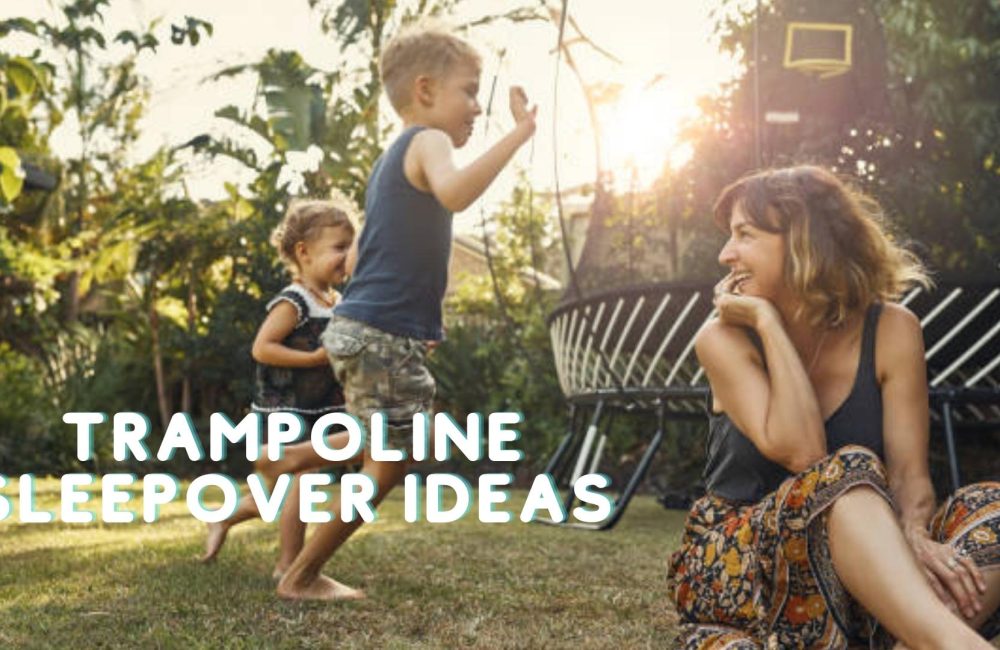 trampoline sleepover ideas
